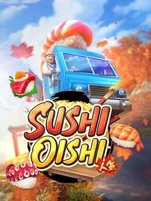 501 vip เล่นง่ายถอนได้เงินจริง sushi-oishi